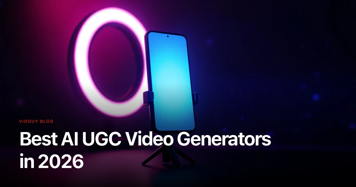The Best AI UGC Video Generators in 2026
