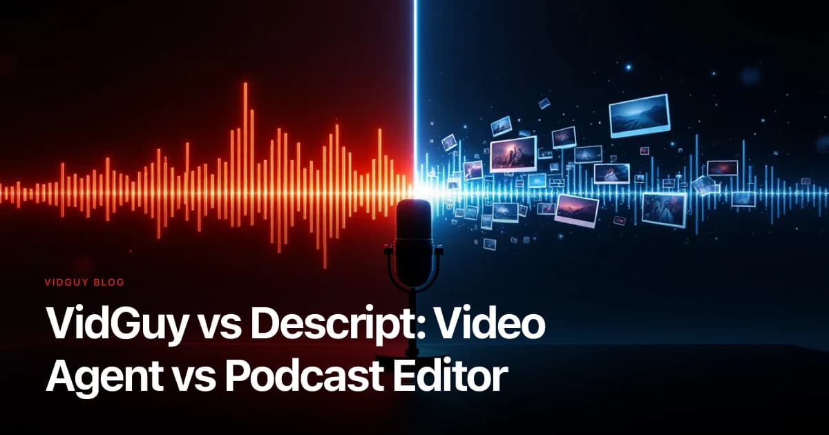 VidGuy vs Descript: Video Agent vs Podcast Editor